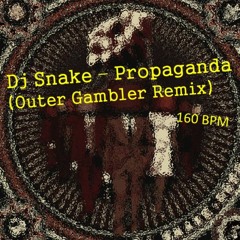 Dj Snake - Propaganda (Outer Gambler remix) *Preview*