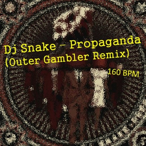 Dj Snake - Propaganda (Outer Gambler remix) *Preview*