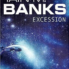 [Read] Online Excession BY Iain M. Banks (Author)