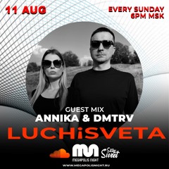 ANNIKA&DMTRV Guest Mix - LUCHiSVETA By Sistersweet