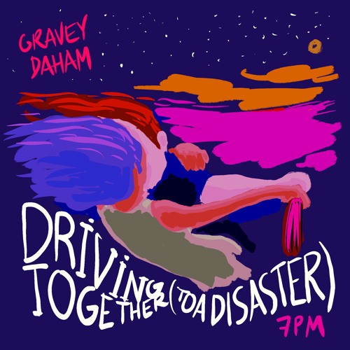 Gravey - 7PM (Driving Together)