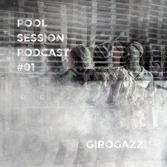 POOL SESSION PODCAST #01 - Girogazzi [Progressive House & Melodic Techno]