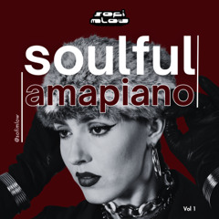 Soulful Amapiano Mix (Vol 1) - Sofi MLow | Babalwa M, Sfarzo Rtee, Kelvin Momo, Bassie, Stixx...