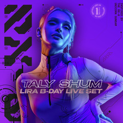 Taly Shum - LIRA B-Day Live Set 18.03.23