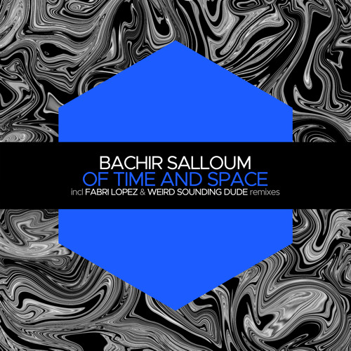 PREMIERE: Bachir Salloum - Of Time and Space (Fabri Lopez Remix) [Juicebox Music]