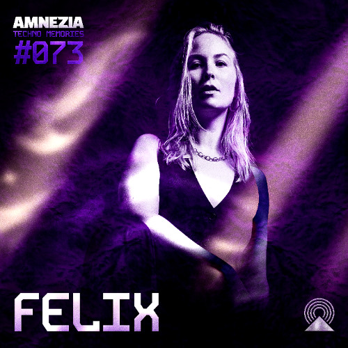 AMNEZIA PODCAST: TECHNO MEMORY #073 | felix