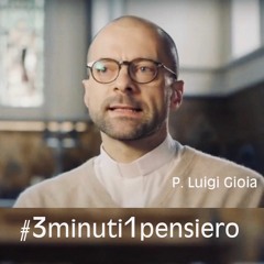 1_Abbiate Coraggio - P. Luigi Gioia - #3minuti1pensiero