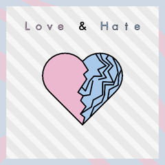 Love & Hate