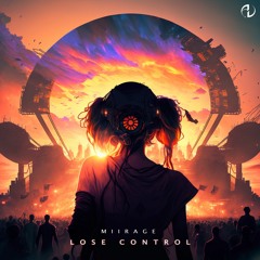 Miirage - Lose Control (Original Mix)