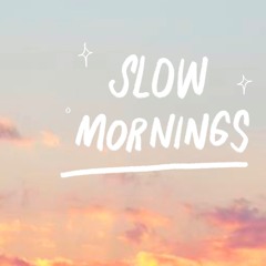 Slow Mornings - Reese Lansangan