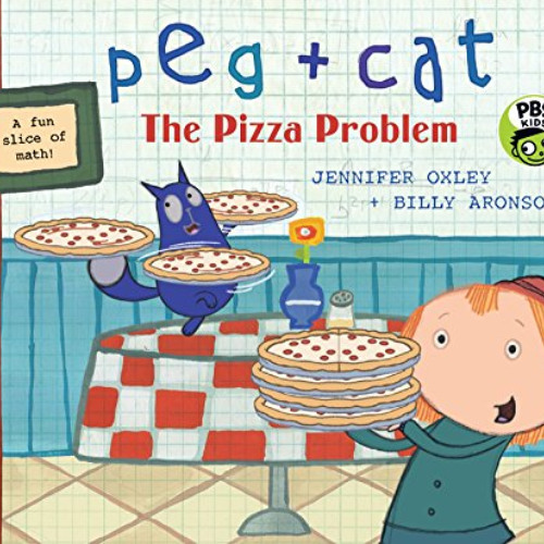 Get PDF 📮 Peg + Cat: The Pizza Problem by  Jennifer Oxley &  Billy Aronson [EBOOK EP