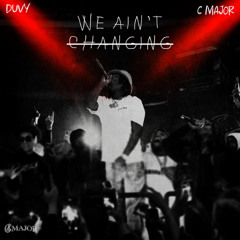 Duvy - We Ain't Changing