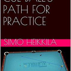 [Download] EPUB ☑️ PICTURES OF CUE BALL'S PATH FOR PRACTICE by  Simo Heikkila [PDF EB