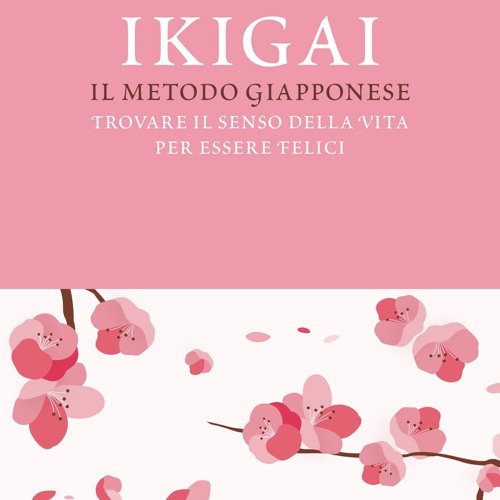 Stream (ePUB) Download Ikigai. Il metodo giapponese BY : Bettina Lemke by  Rodneyherrera1973