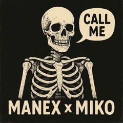 MANEX X MIKO - CALL ME