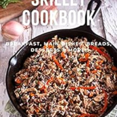 [Access] KINDLE 🖌️ Ultimate Skillet Cookbook: Breakfast, Main Dishes, Breads, Desser