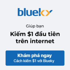 Blueky - Bắt Đầu Kiếm $1 đầu tiên trên internet