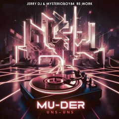 Mu-Der - Uns-Uns (Jerry Dj & Mysterioboy84 Re-work)