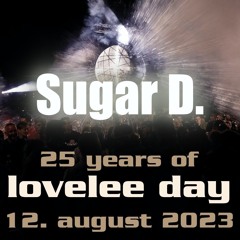 2023-08-12 Sugar D. - 25 Years Of Lovelee Day