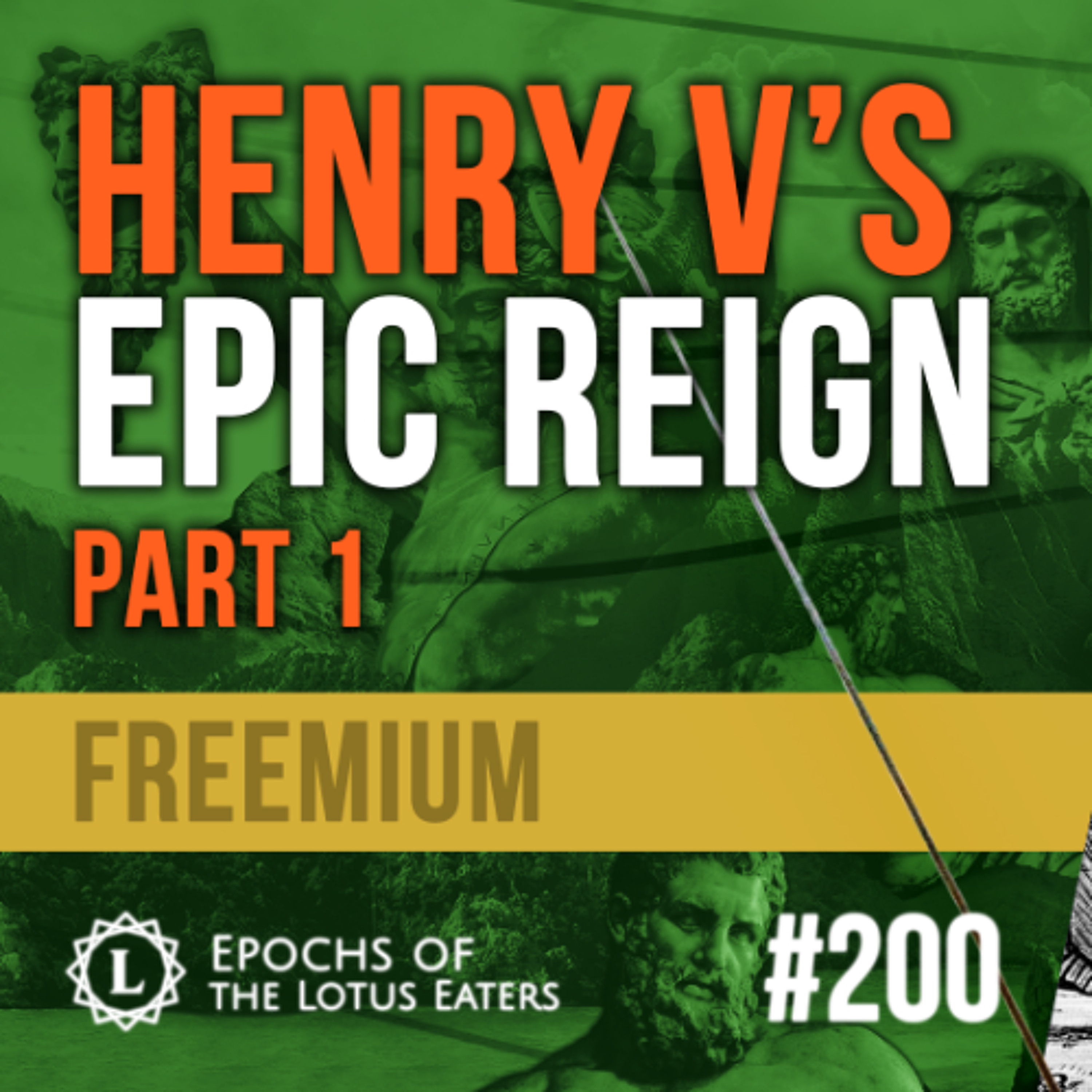 FREEMIUM: Epochs #200 | Henry V: Part I