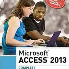 [ACCESS] [PDF EBOOK EPUB KINDLE] Microsoft Access 2013: Complete (Shelly Cashman Series) by Philip J