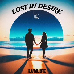 LVNLIFE - Lost In Desire