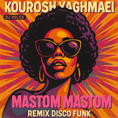 MASTOM MASTOM Kourosh Yaghmaei Remix DJ VOLEK