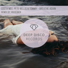 Costa Mee, Pete Bellis & Tommy - Breathe Again (Original Mix)