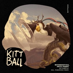 Moonbootica & Ante Perry - So Simple (Robosonic Remix) (Kittball Records)