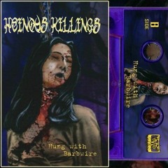 Heinous Killings - Hung With Barbwire