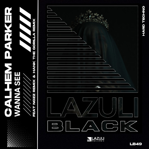PREMIER | Calhem Parker - Wanna See (NOZZ Remix)[LAZULI BLACK]