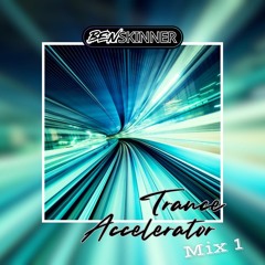 Ben Skinner - Trance Accelerator Mix 1