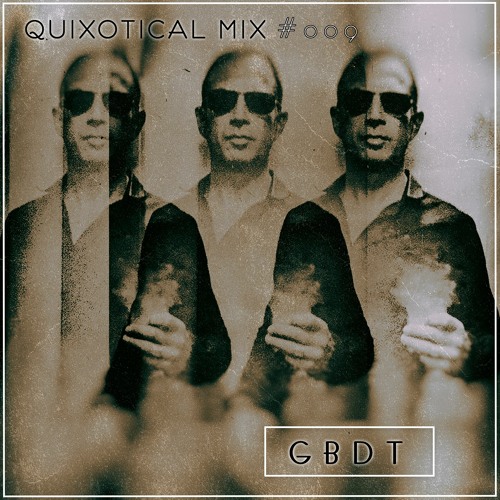 Quixotical Mix #009 | GB DT