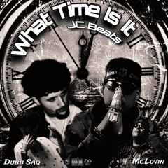 What Time Is It Prod By JC Beats Feat Dubb Saq