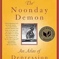 [Read] [EBOOK EPUB KINDLE PDF] The Noonday Demon by Andrew Solomon 📌