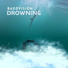 Baddvision - Drowning