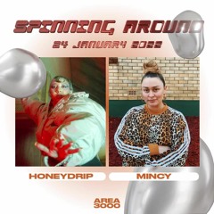 Spinning Around Ep 67: Honeydrip - 24 January 2022