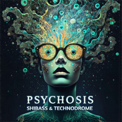 ShiBass & Technodrome  - Psychosis