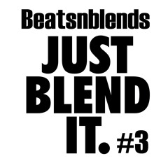 Just Blend It (Mixtape Blends)