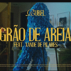 Rubel - Grão de Areia feat. Xande de Pilares