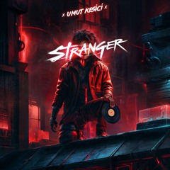 Umut Kesici - Stranger