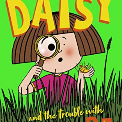 [Free] PDF 📒 Daisy and the Trouble with Nature (A Daisy Story) by  Kes Gray EBOOK EP