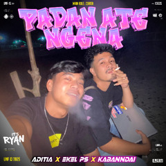 RYAN A - PADAN ATE NGENA #KABANDAI ( ADITIA X EKEL PS )