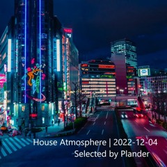 House Atmosphere - Mix | 2022-12-04