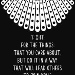 READ EPUB 📙 Fight for the Things That You Care About: RBG Blank Lined Journal | Ruth