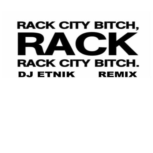 Stream Tyga - Rack City Remix Extended Dj Etnik by Dj Etnik | Listen online  for free on SoundCloud