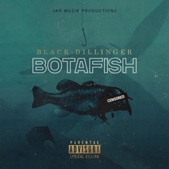 Black Dillinger - Botafish