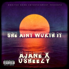 OSHEEZY x AJANE - She Aint Worth It (Prod. by KeyZSlap)