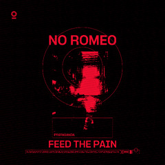 NO ROMEO - FEED THE PAIN