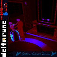 [PIPEJAM] Justice Served Warm - [Deltarune: The Same Same & Other Puppet]